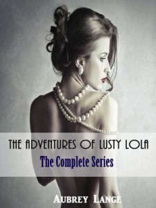 The Adventures of Lusty Lola: The Complete Series